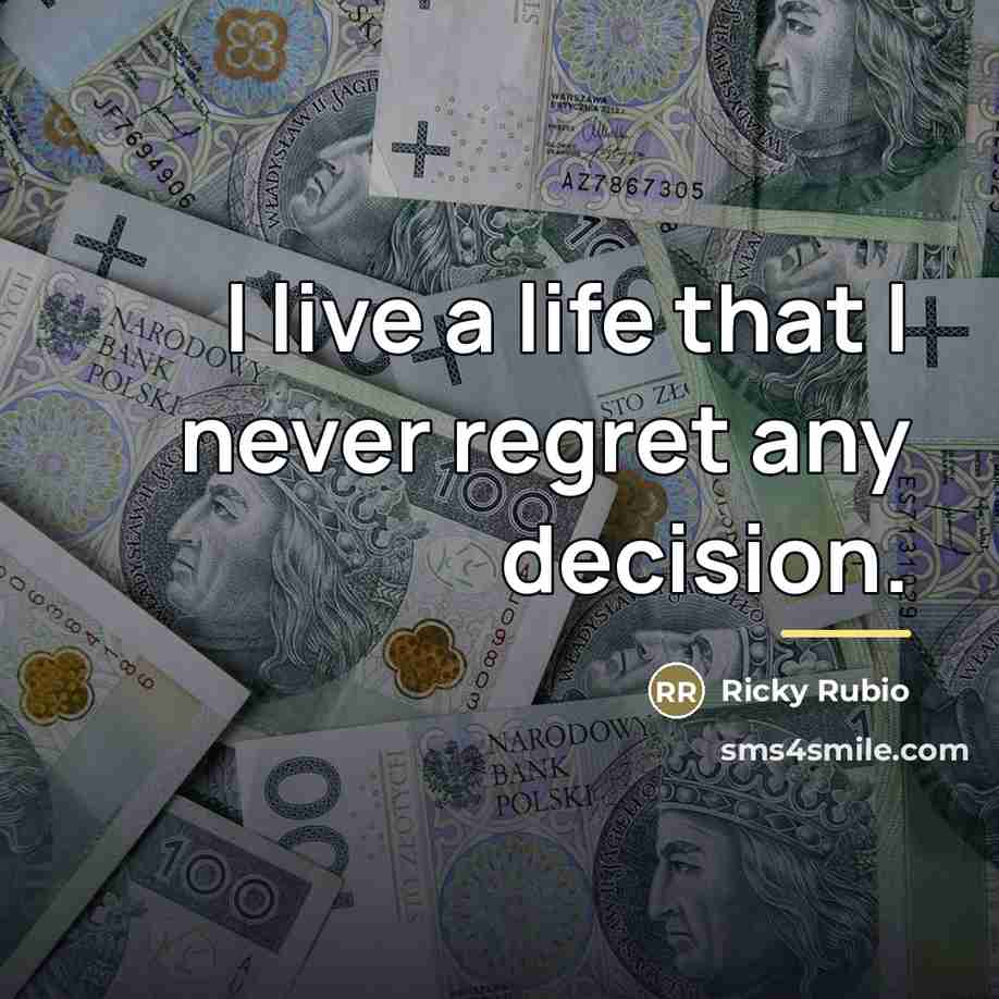 “I live a life that I never regret any decision.…” quote by Ricky Rubio