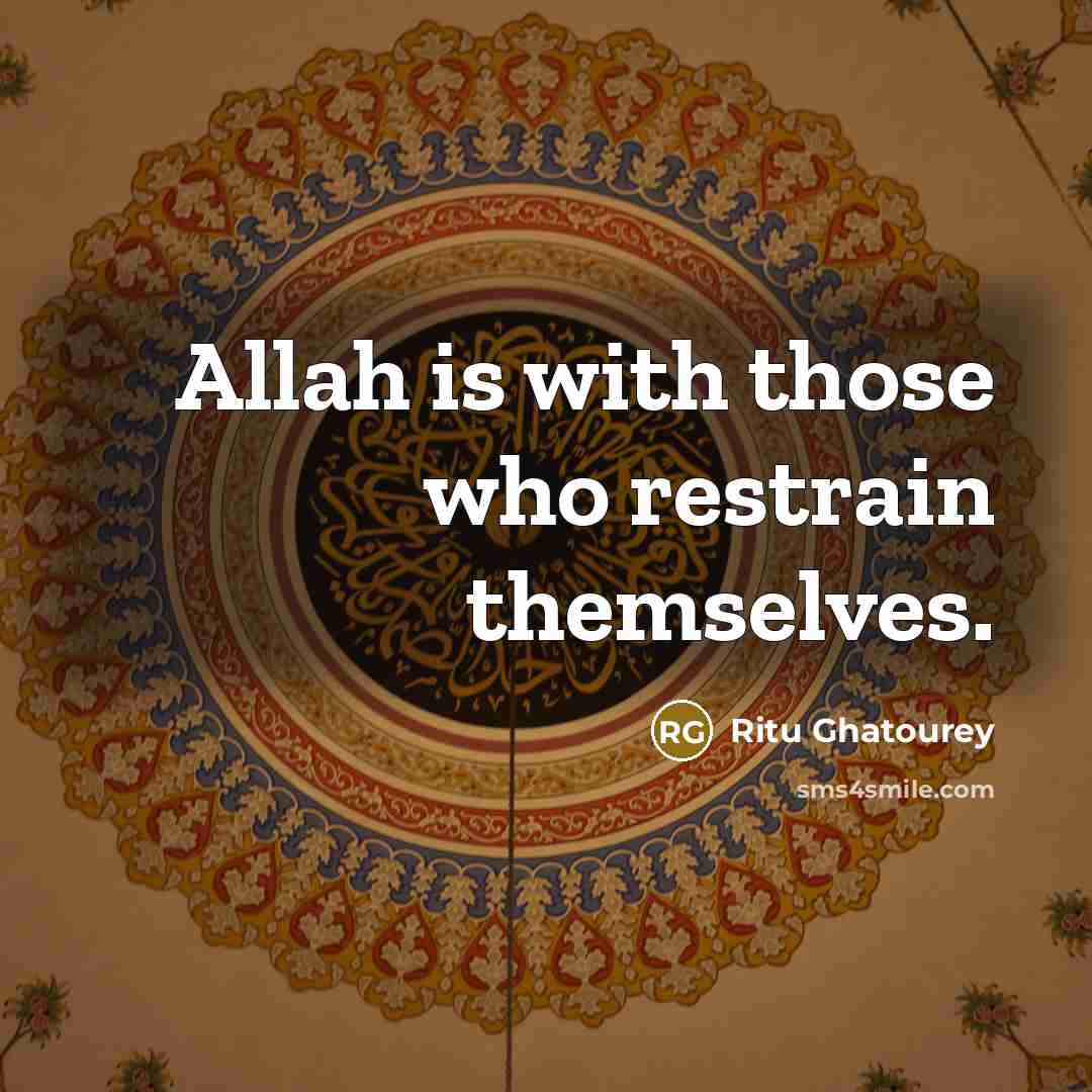 “Allah is with those who restrain themselves.” quote by Ritu Ghatourey