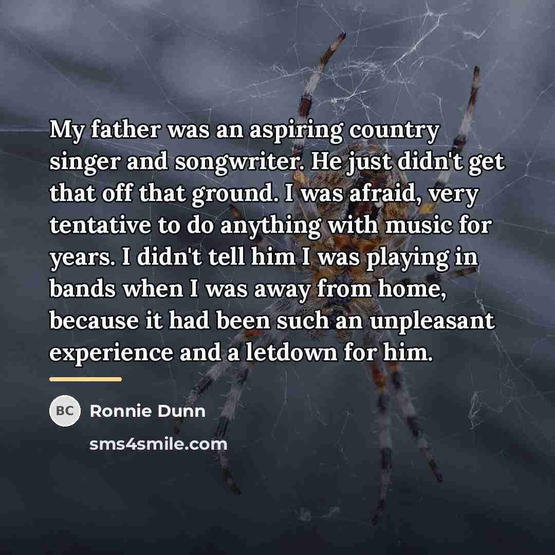 “My father was an aspiring country singer and songwriter. He…” quote by Ronnie Dunn