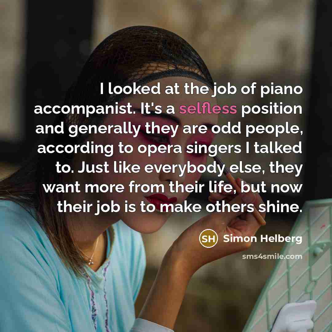 “I looked at the job of piano accompanist. It's a…” quote by Simon Helberg