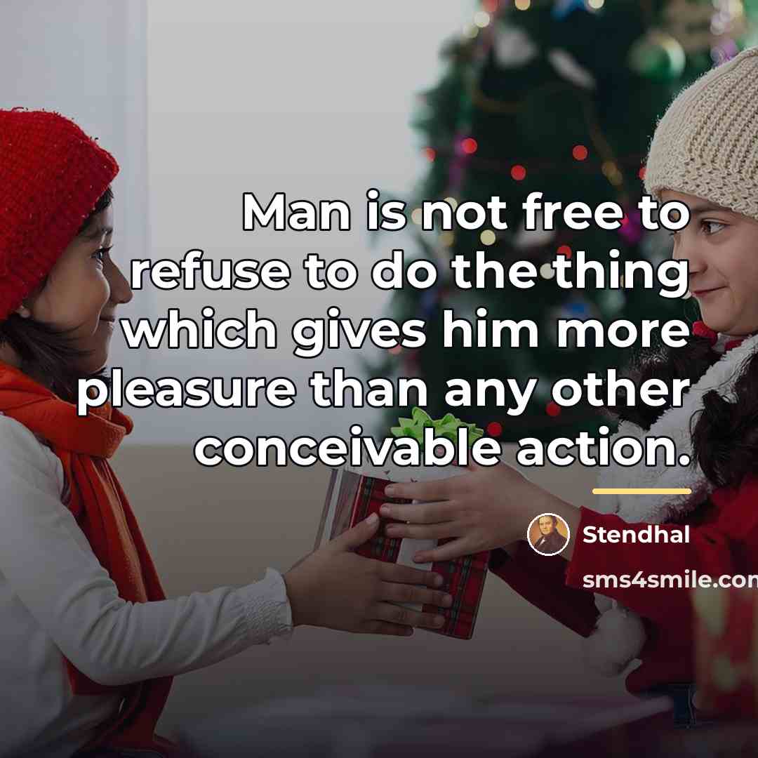 “Man is not free to refuse to do the thing…” quote by Stendhal