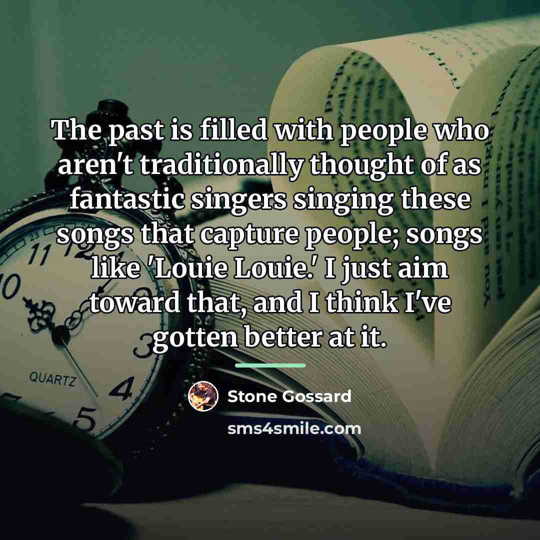 “The past is filled with people who aren't traditionally thought…” quote by Stone Gossard