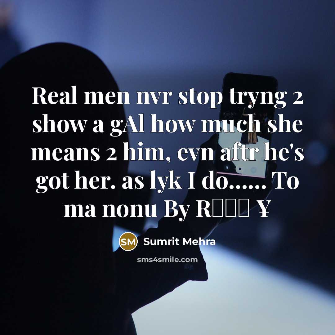 “Real men nvr stop tryng 2 show a gAl how…” quote by Sumrit Mehra