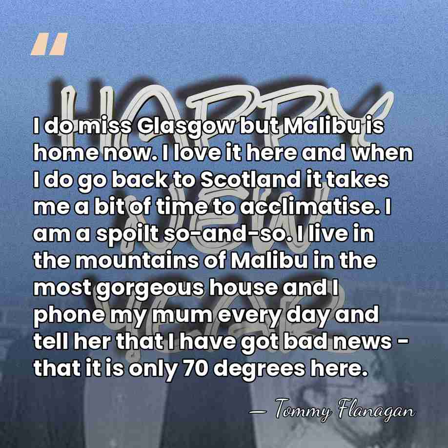 I do miss Glasgow but Malibu is home now. I love it&hellip; - Tommy Flanagan