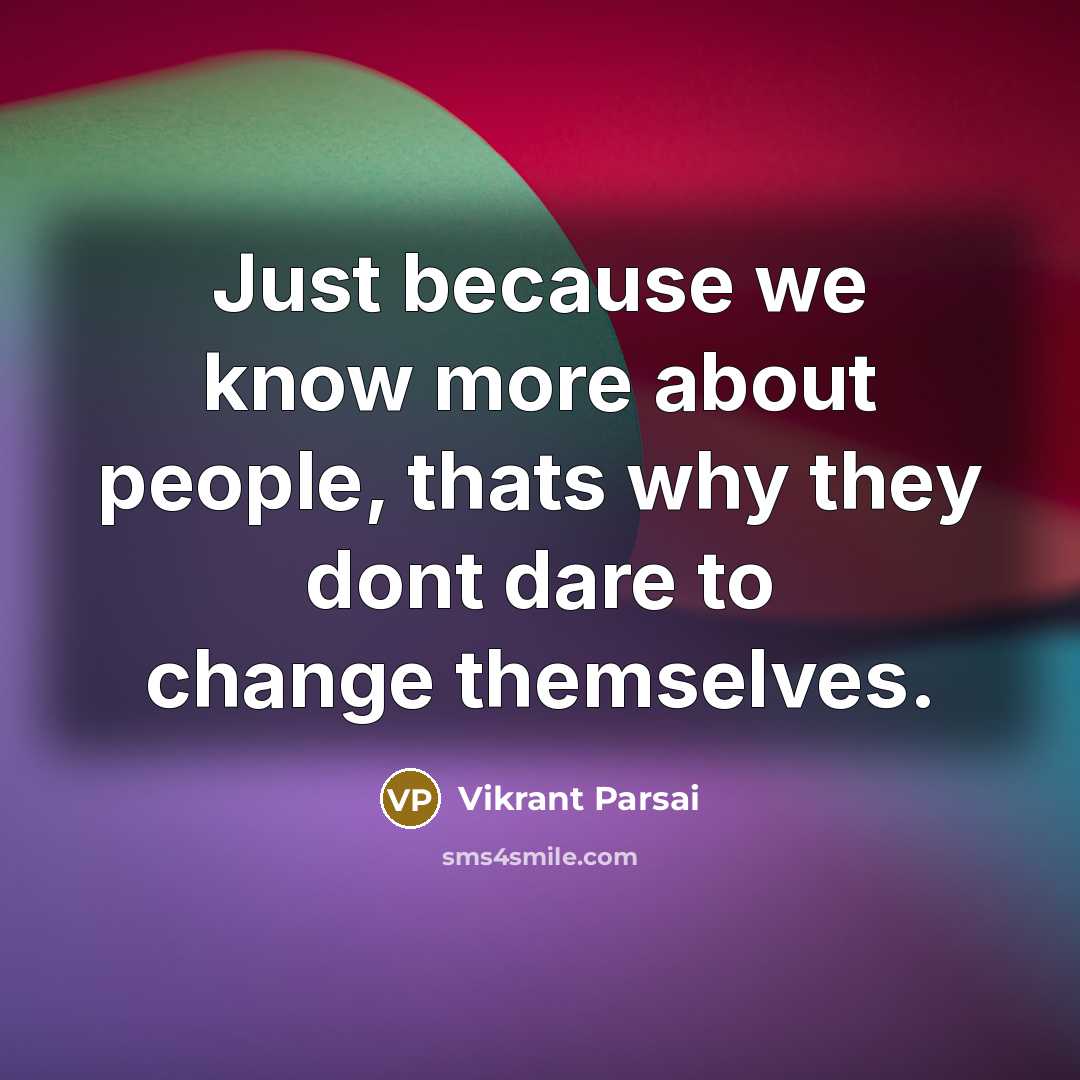 “Just because we know more about people, thats why they…” quote by Vikrant Parsai