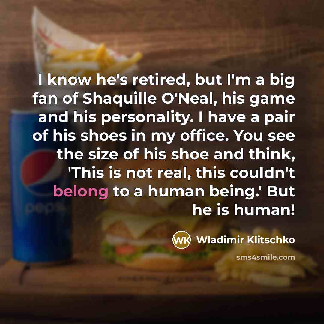 “I know he's retired, but I'm a big fan of…” quote by Wladimir Klitschko