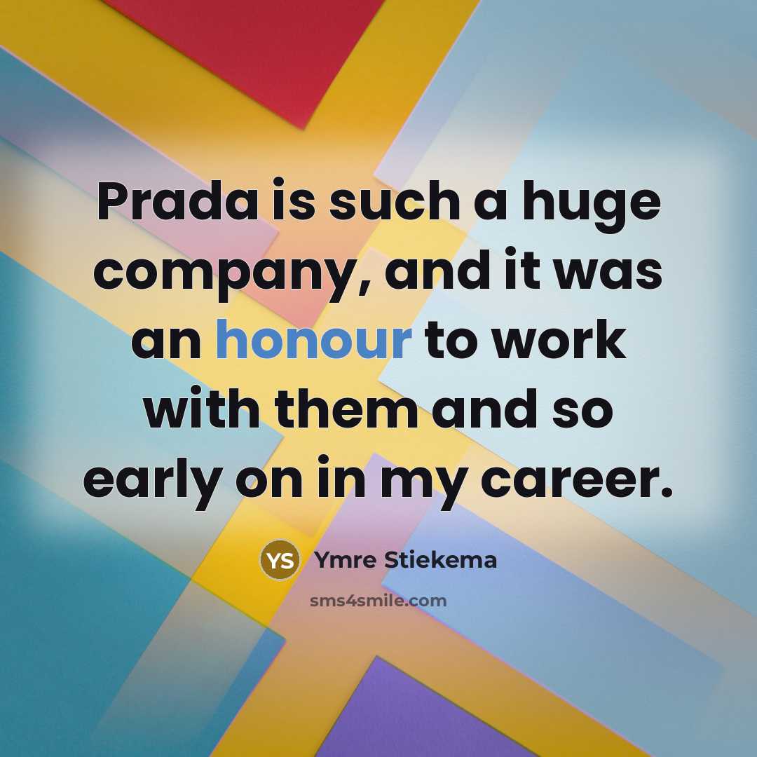 “Prada is such a huge company, and it was an…” quote by Ymre Stiekema