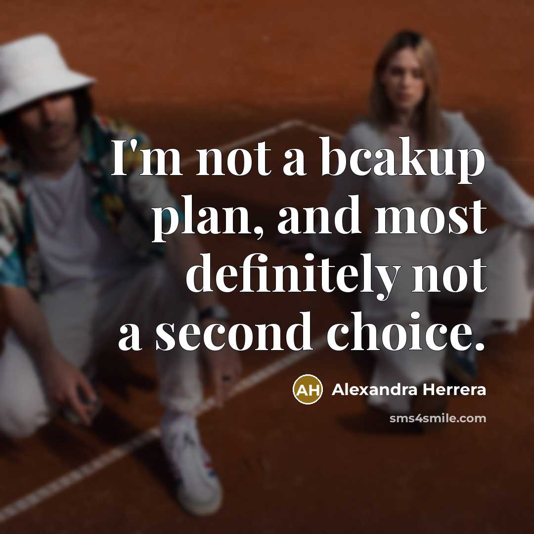 “I'm not a bcakup plan, and most definitely not a…” quote by Alexandra Herrera