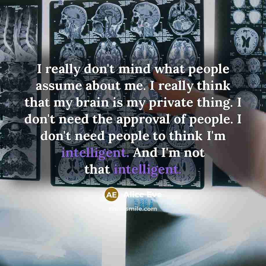 “I really don't mind what people assume about me. I…” quote by Alice Eve