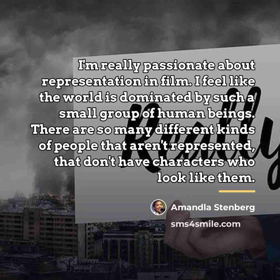“I'm really passionate about representation in film. I feel like…” quote by Amandla Stenberg
