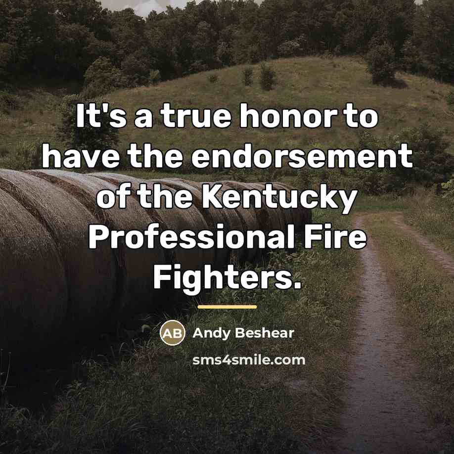 “It's a true honor to have the endorsement of the…” quote by Andy Beshear