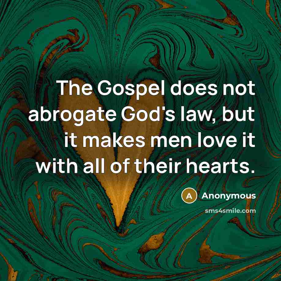 “The Gospel does not abrogate God's law, but it makes…” quote by Anonymous
