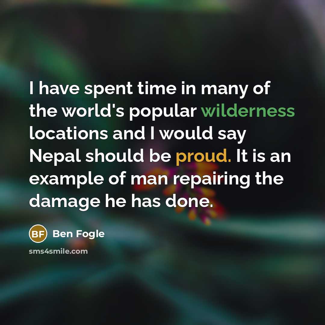 “I have spent time in many of the world's popular…” quote by Ben Fogle