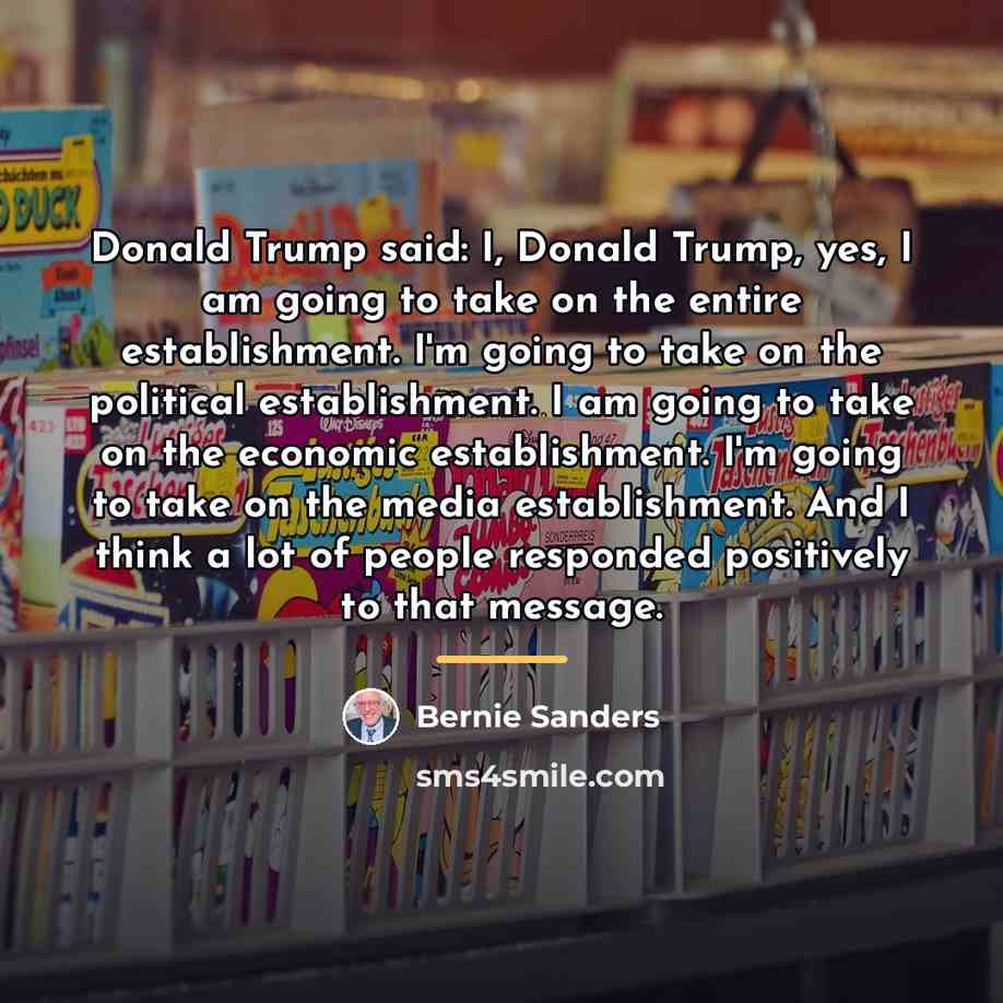 “Donald Trump said: I, Donald Trump, yes, I am going…” quote by Bernie Sanders