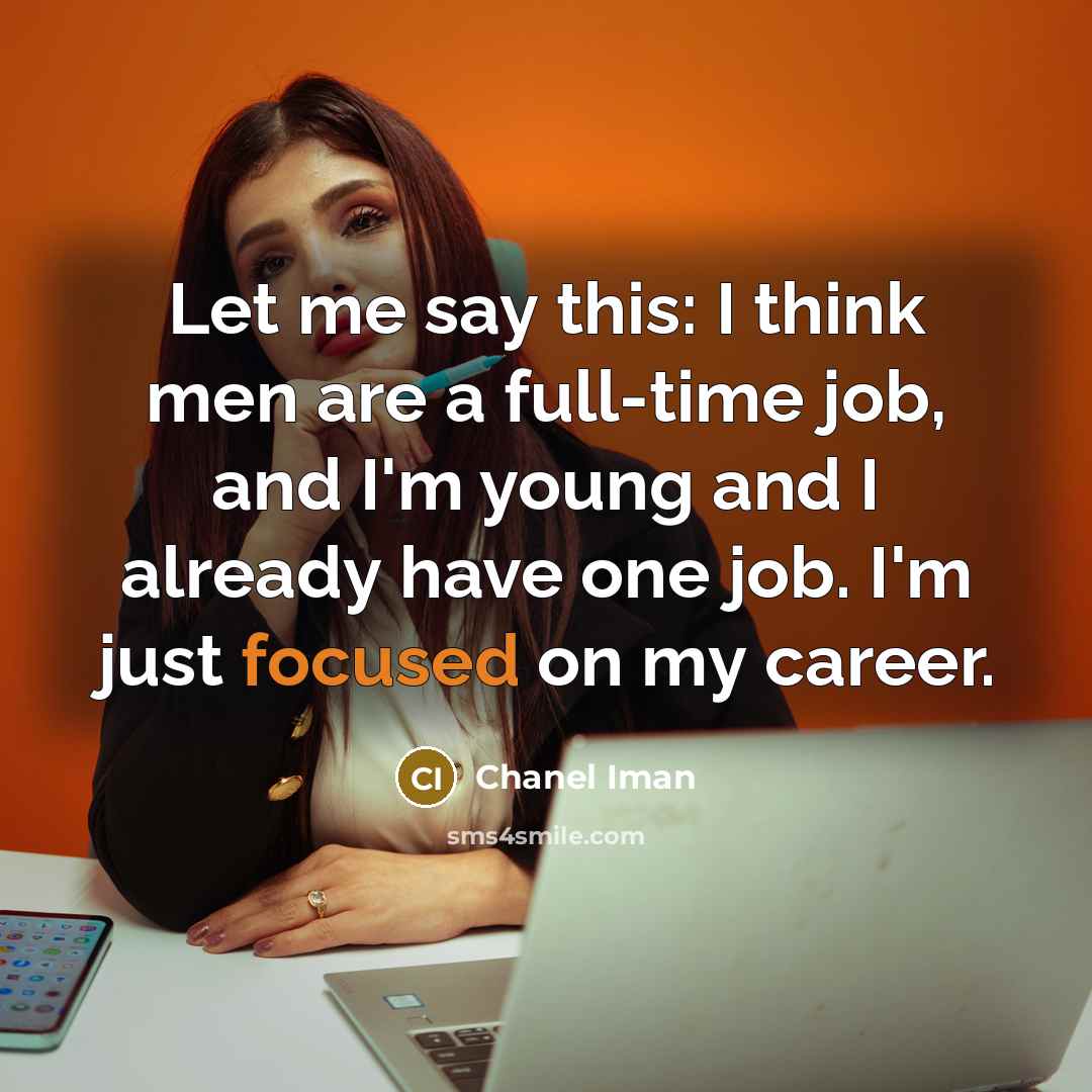 “Let me say this: I think men are a full-time…” quote by Chanel Iman
