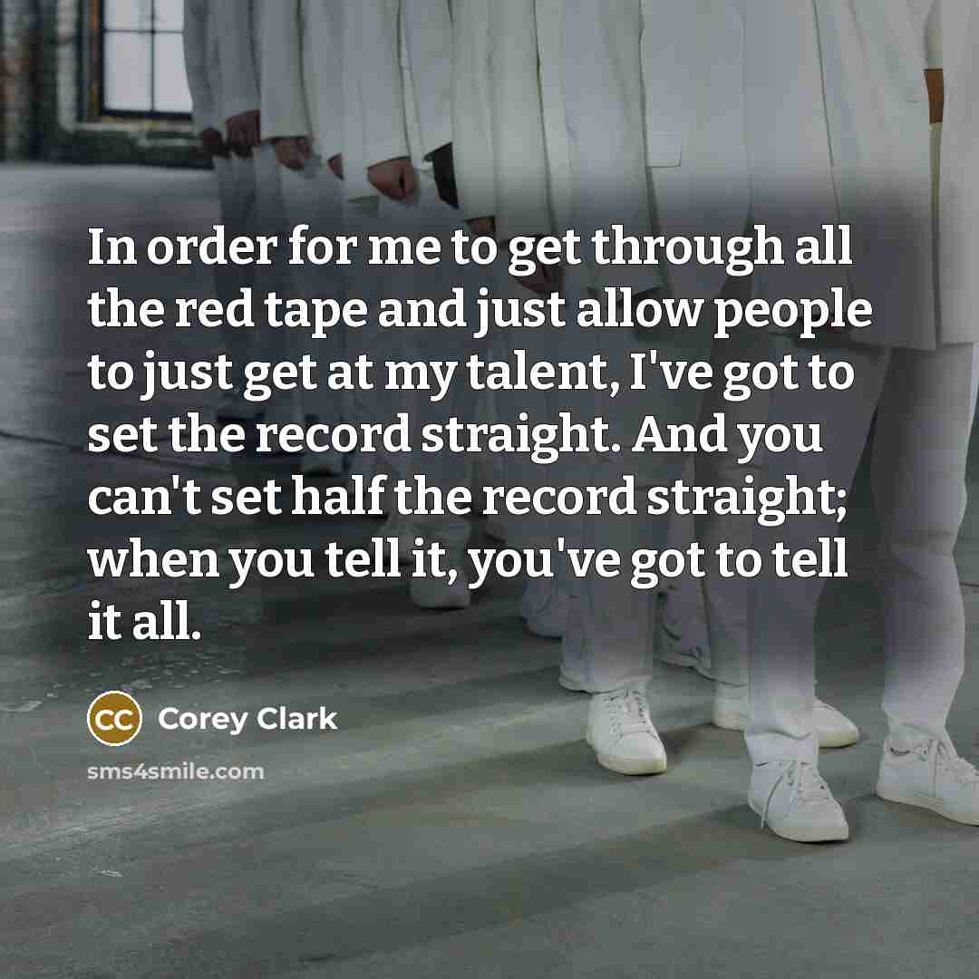 “In order for me to get through all the red…” quote by Corey Clark