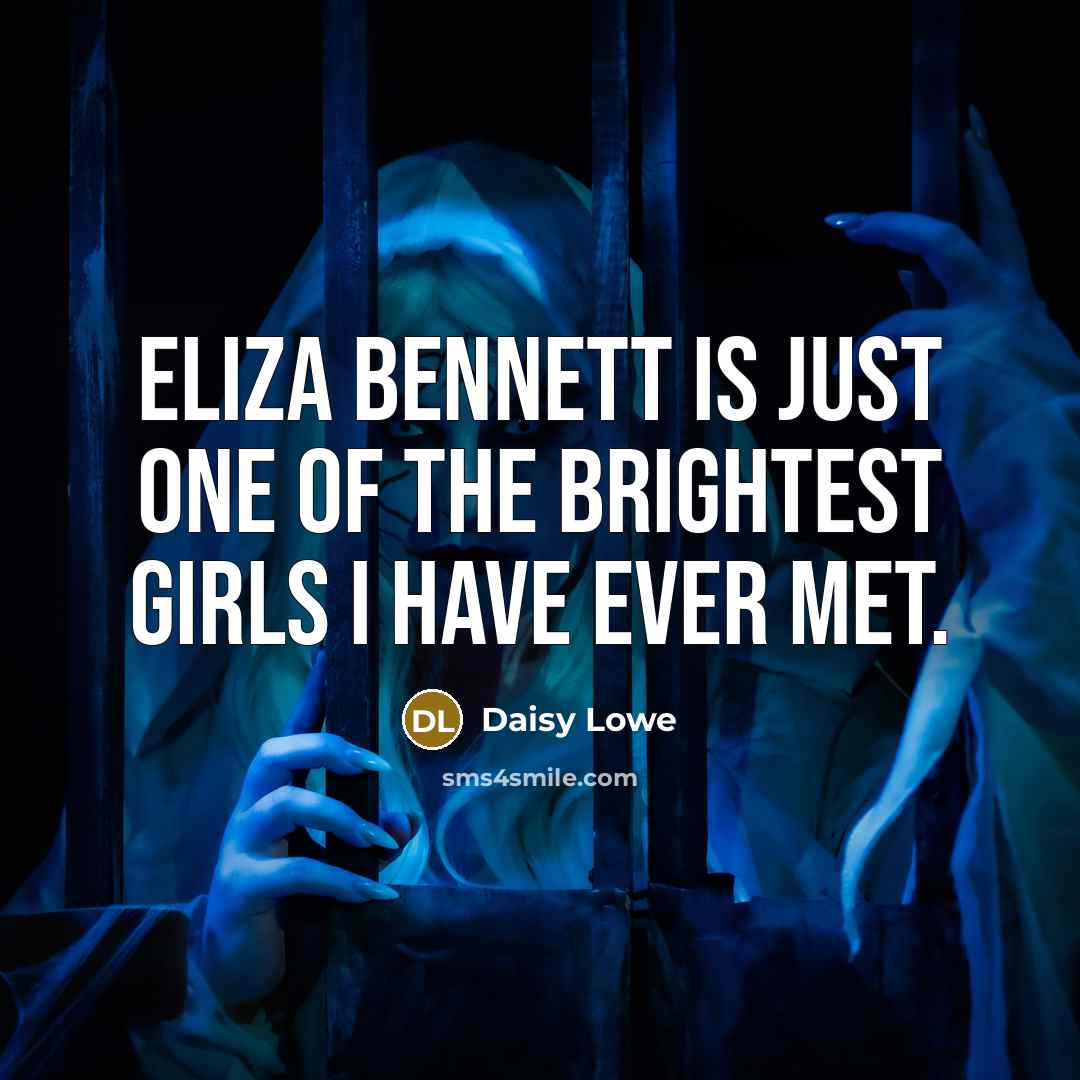 “Eliza Bennett is just one of the brightest girls I…” quote by Daisy Lowe