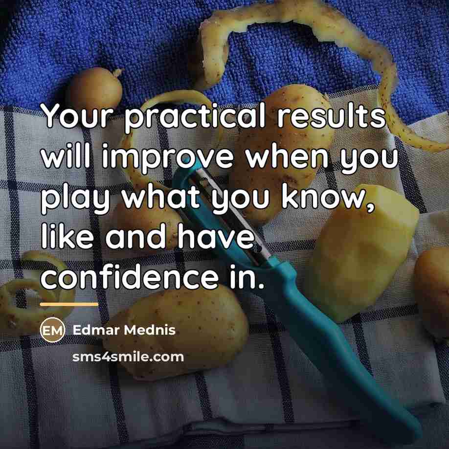 “Your practical results will improve when you play what you…” quote by Edmar Mednis
