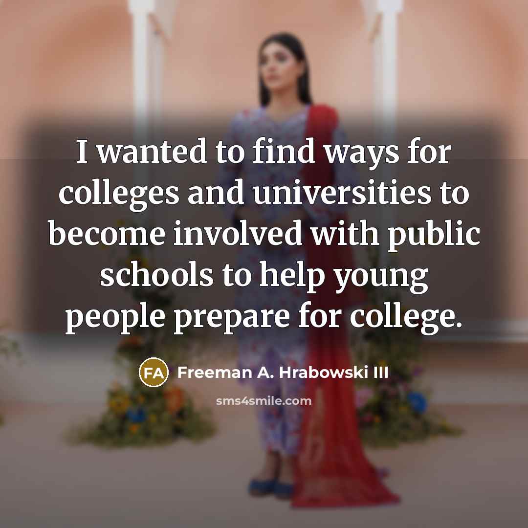 “I wanted to find ways for colleges and universities to…” quote by Freeman A. Hrabowski III