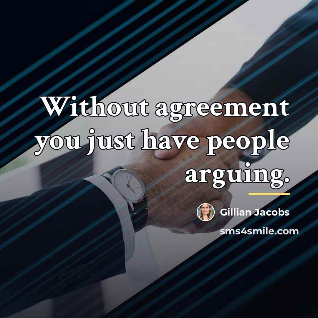 “Without agreement you just have people arguing.…” quote by Gillian Jacobs