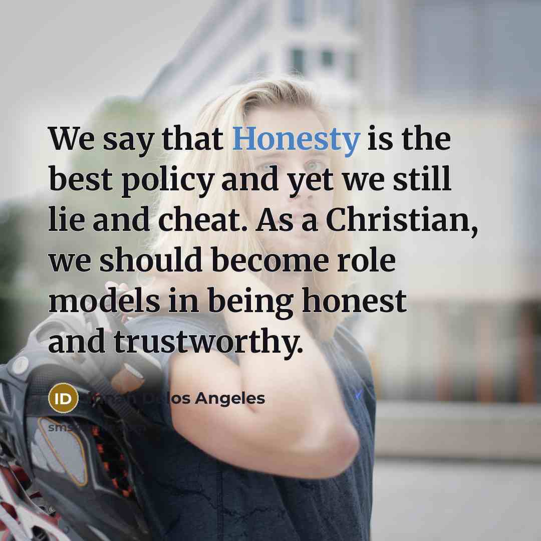 “We say that Honesty is the best policy and yet…” quote by Innah Delos Angeles