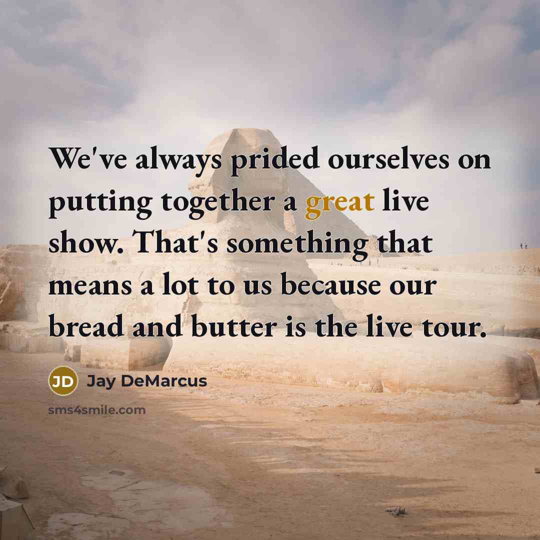 “We've always prided ourselves on putting together a great live…” quote by Jay DeMarcus
