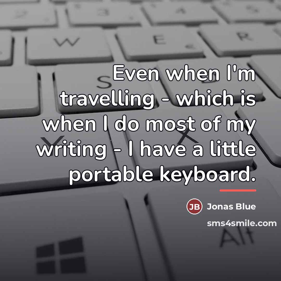 “Even when I'm travelling - which is when I do…” quote by Jonas Blue