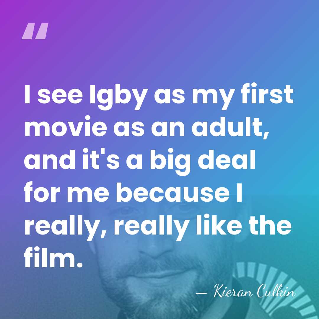I see Igby as my first movie as an adult, and it's&hellip; - Kieran Culkin