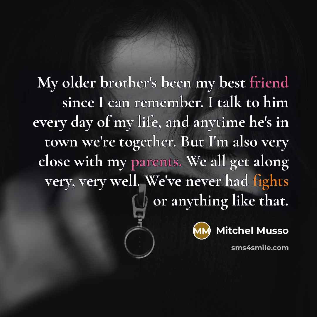 “My older brother's been my best friend since I can…” quote by Mitchel Musso