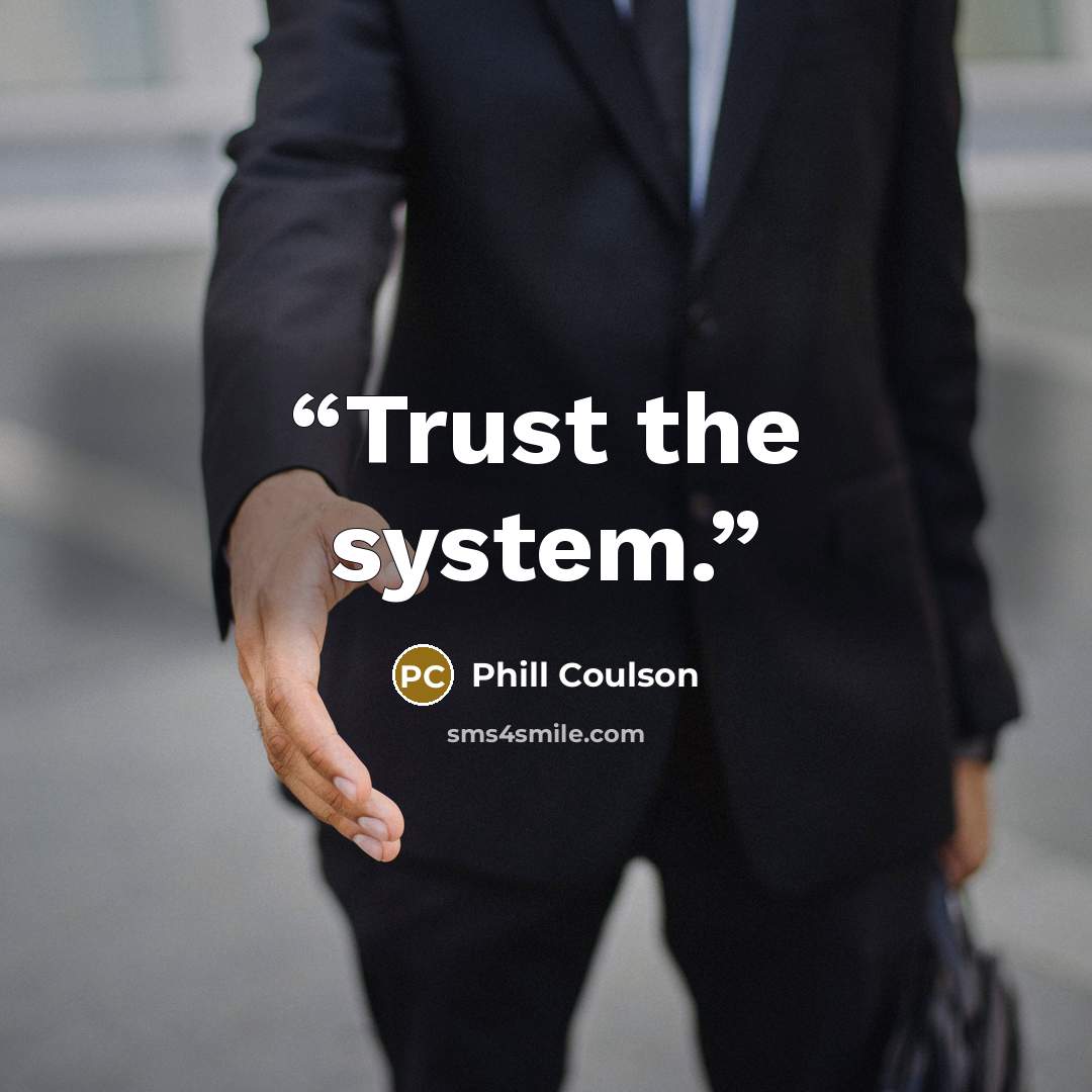 “Trust the system.” quote by Phill Coulson