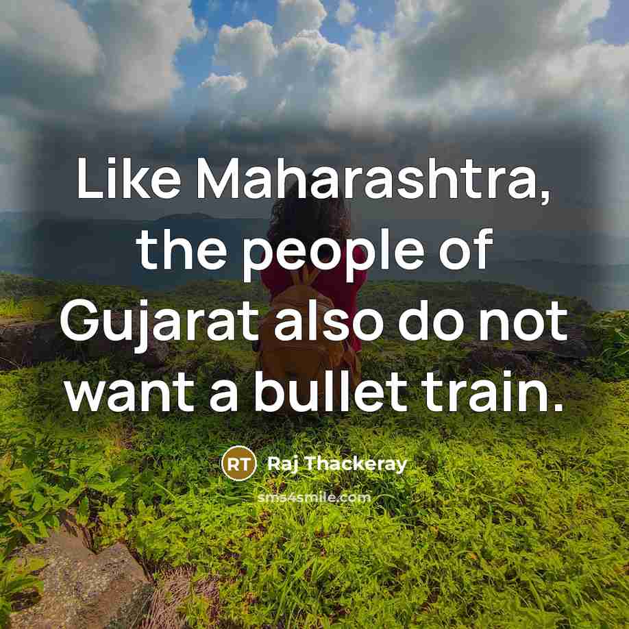 “Like Maharashtra, the people of Gujarat also do not want…” quote by Raj Thackeray