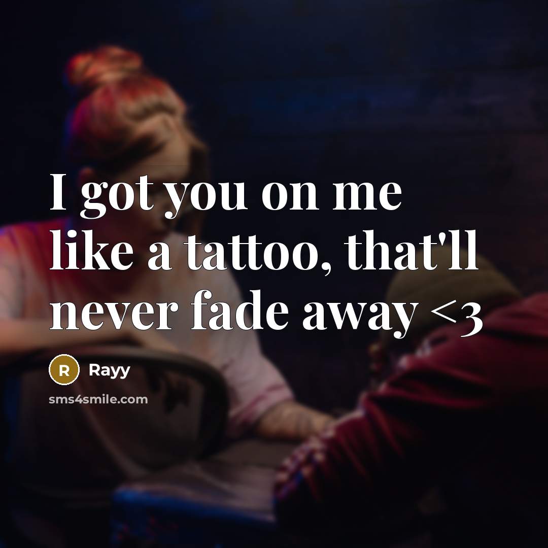 “I got you on me like a tattoo, that'll never fade away” quote by Rayy