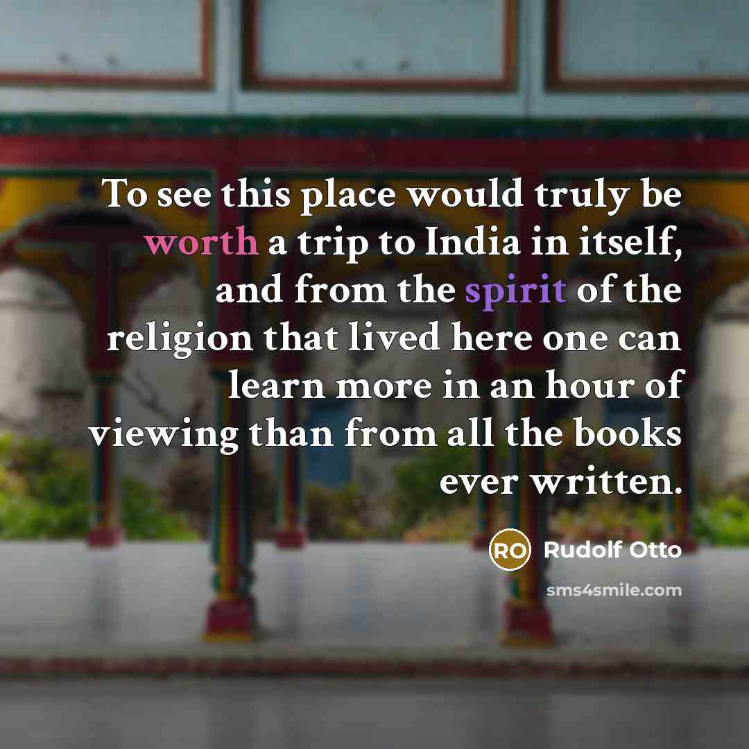 “To see this place would truly be worth a trip…” quote by Rudolf Otto