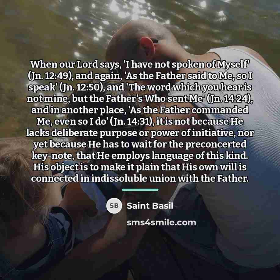 “When our Lord says, 'I have not spoken of Myself'…” quote by Saint Basil