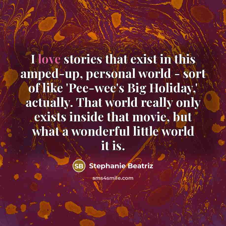 “I love stories that exist in this amped-up, personal world…” quote by Stephanie Beatriz