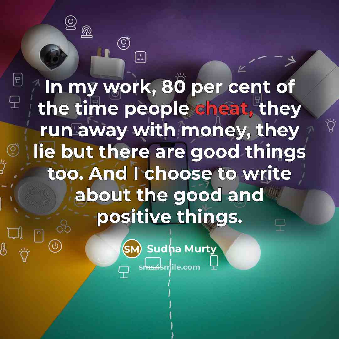 “In my work, 80 per cent of the time people…” quote by Sudha Murty
