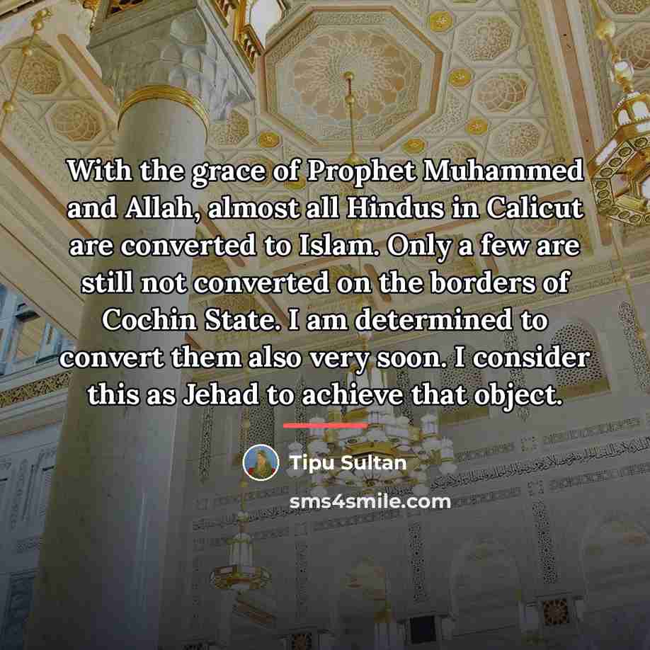 “With the grace of Prophet Muhammed and Allah, almost all…” quote by Tipu Sultan