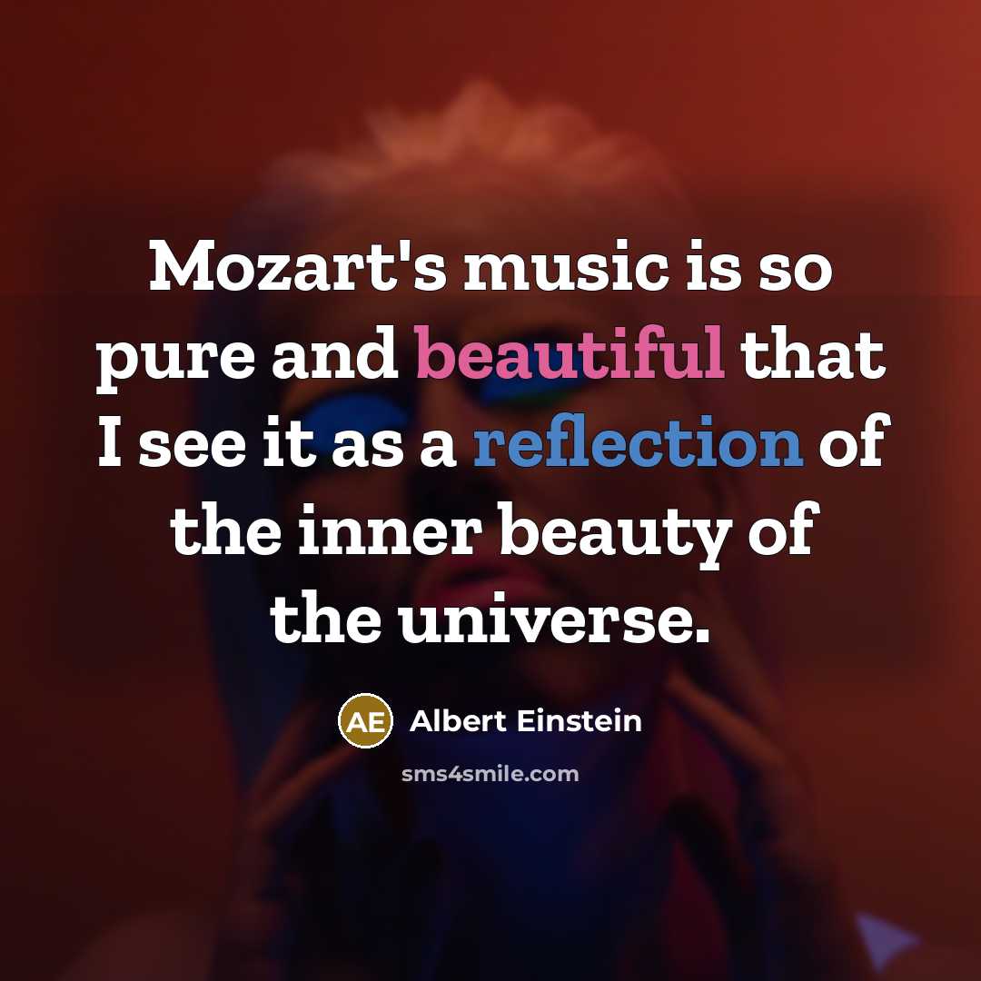 “Mozart's music is so pure and beautiful that I see…” quote by Albert Einstein