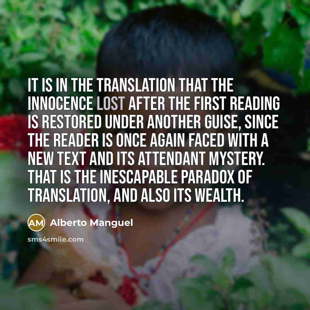 “It is in the translation that the innocence lost after…” quote by Alberto Manguel