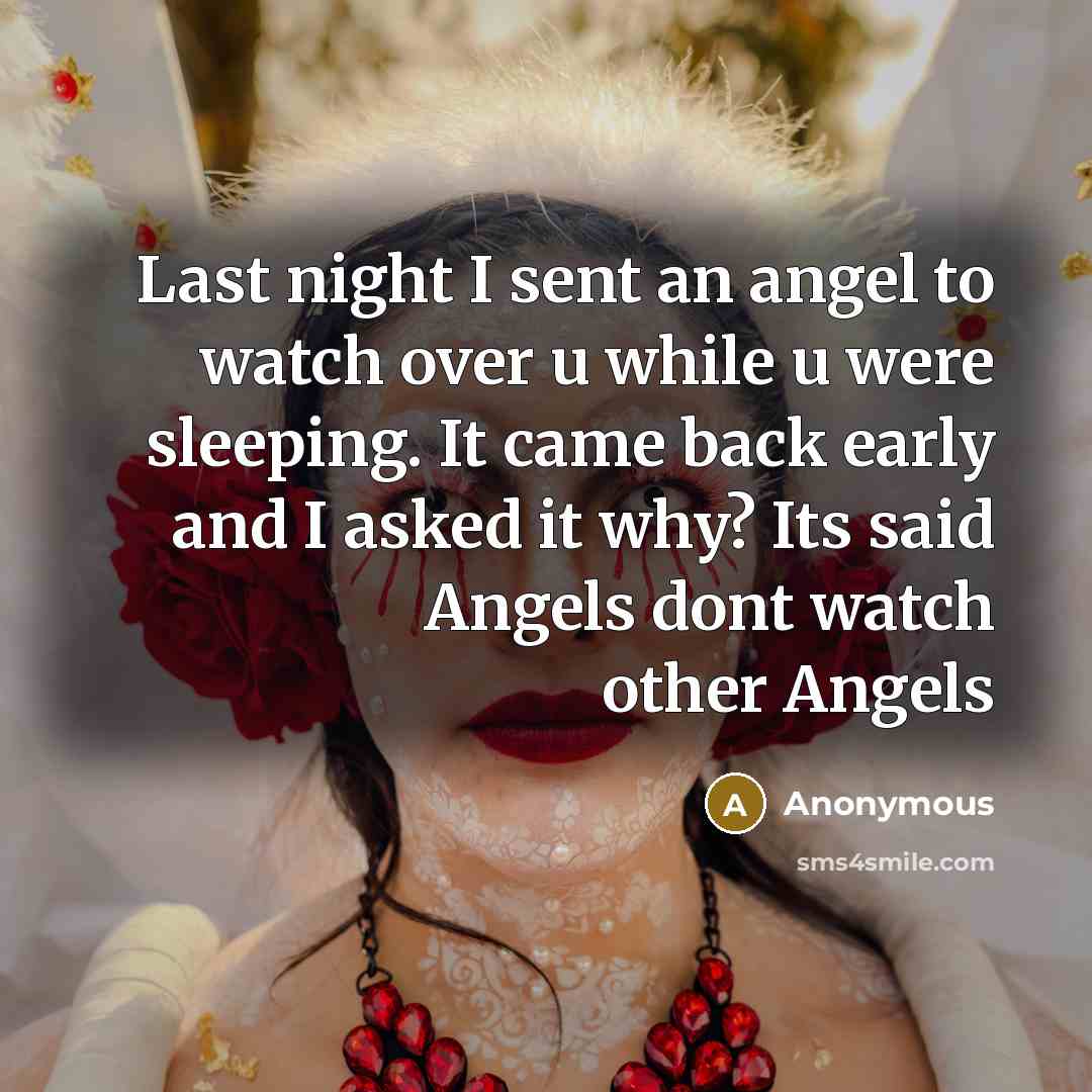 “Last night I sent an angel to watch over u…” quote by Anonymous