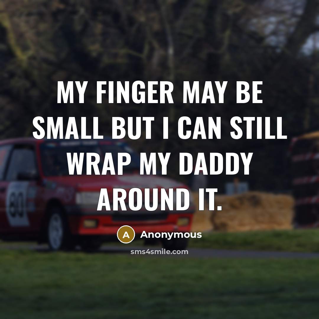 “My finger may be small but I can still wrap…” quote by Anonymous