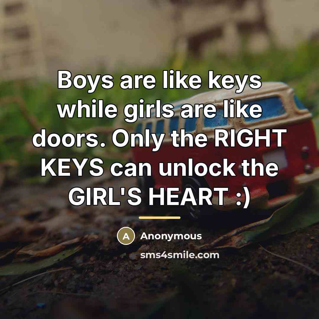 “Boys are like keys while girls are like doors. Only…” quote by Anonymous