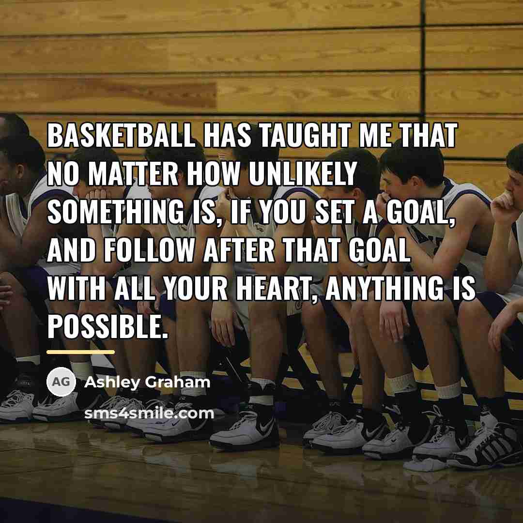 “Basketball has taught me that no matter how unlikely something…” quote by Ashley Graham