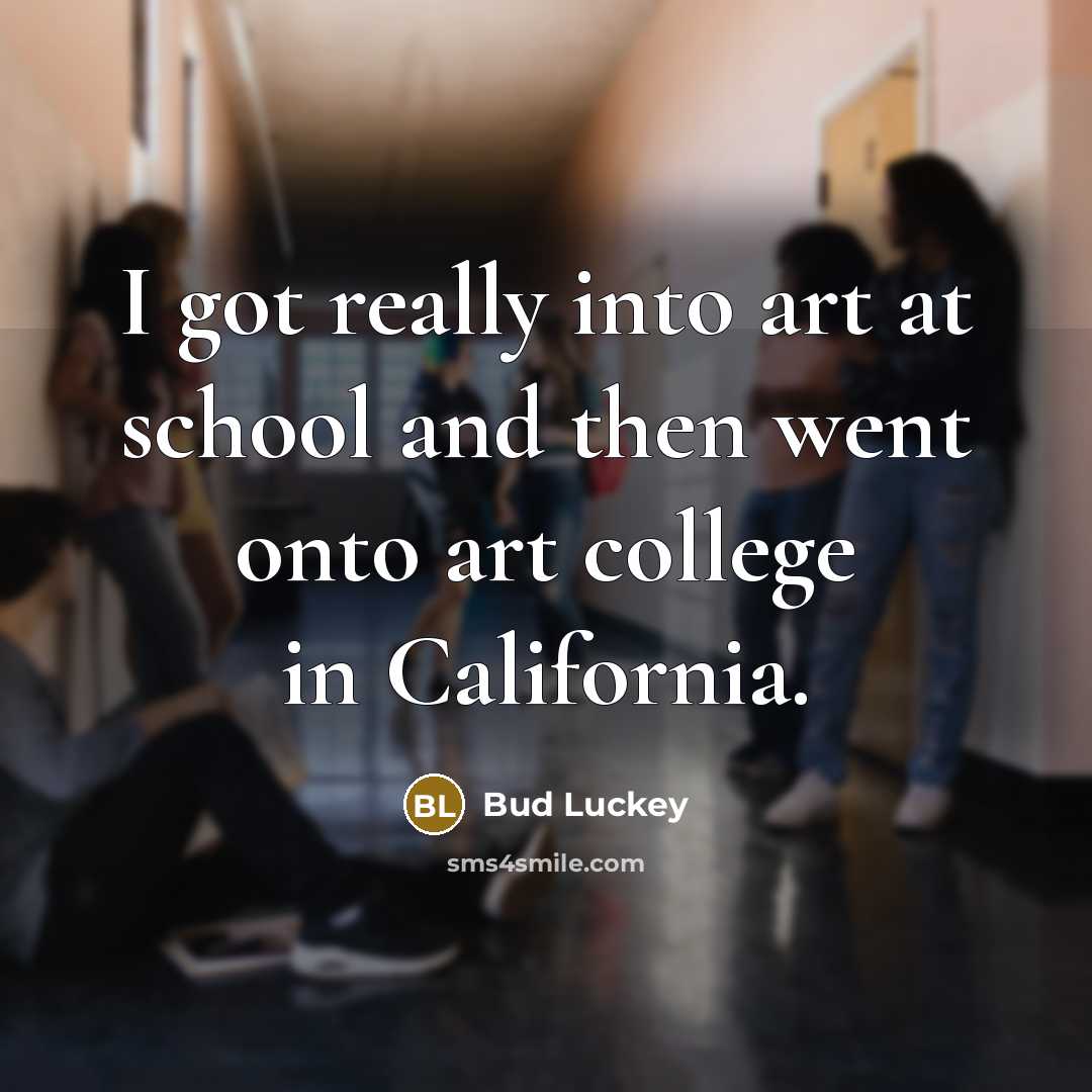 “I got really into art at school and then went…” quote by Bud Luckey