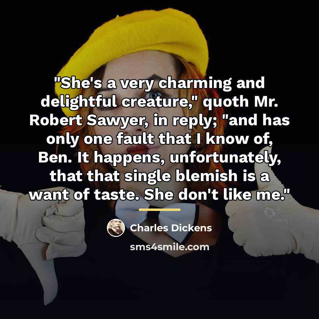 “"She's a very charming and delightful creature," quoth Mr. Robert…” quote by Charles Dickens