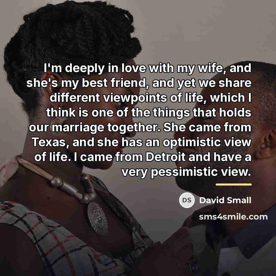 “I'm deeply in love with my wife, and she's my…” quote by David Small