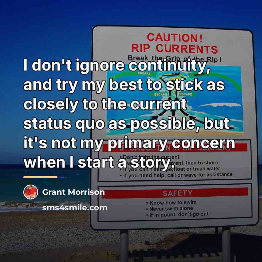 “I don't ignore continuity, and try my best to stick…” quote by Grant Morrison