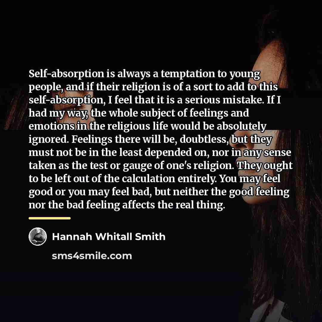 “Self-absorption is always a temptation to young people, and if…” quote by Hannah Whitall Smith