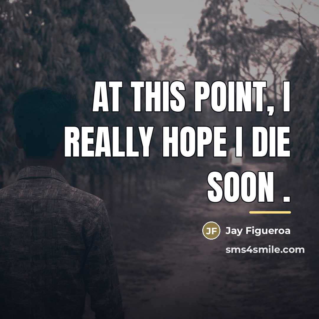 “At this point, I really hope I die soon .…” quote by Jay Figueroa