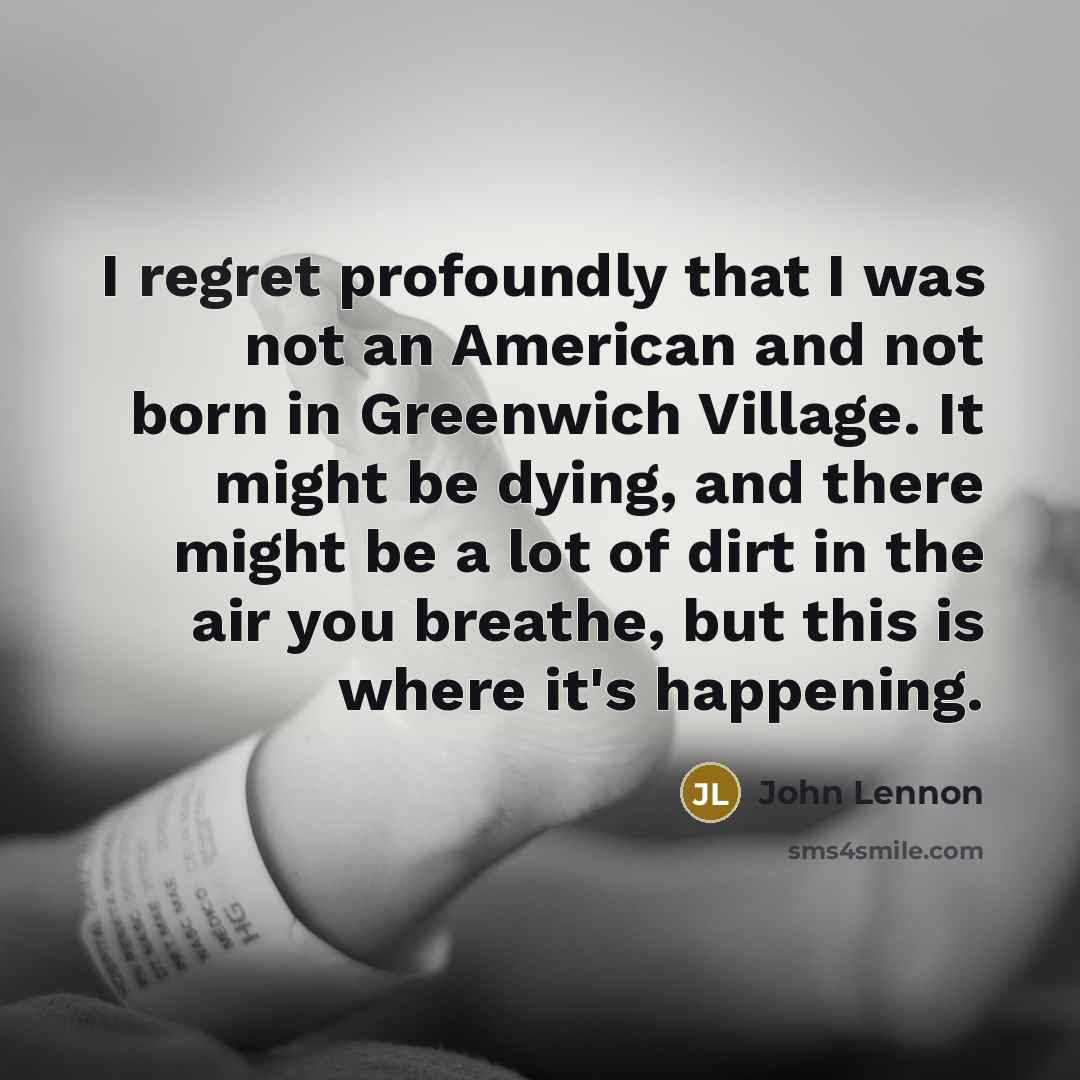 “I regret profoundly that I was not an American and…” quote by John Lennon